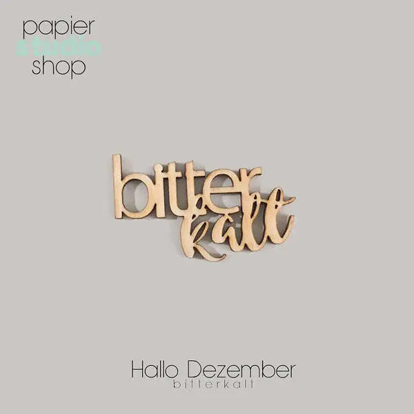 Papierstudio Shop Bitterkalt Holzelement